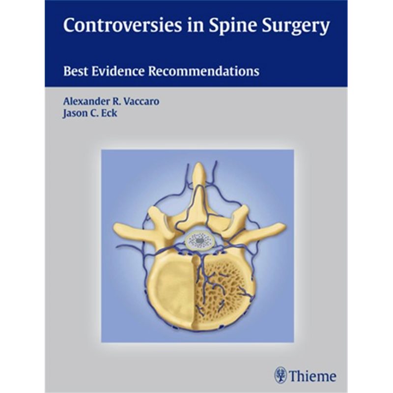 Controversies in Spine Surgery - Best Evidence Recommendations